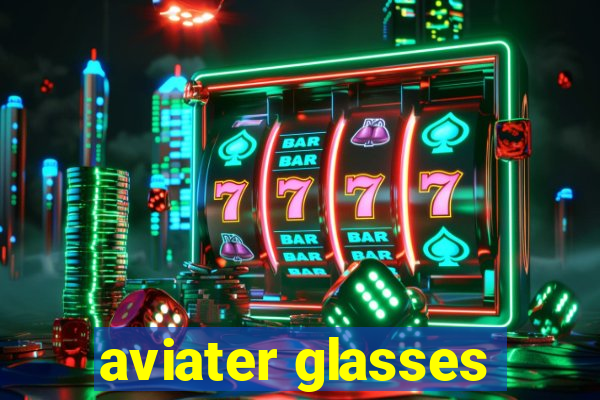 aviater glasses